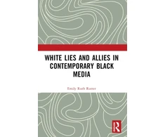 KNYGA Emily Ruth Rutter Baltas Lies and Allies in Contemporary Juodas Media