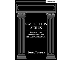 KNYGA Emma Turner Simplicitus Altius: Leading the Interconnected Primary Curriculum