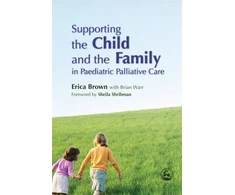 KNYGA Erica Brown Supporting the Child and the Family in Paediatric Palliative Care