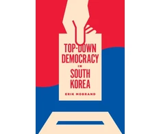 KNYGA Erik Mobrand Top-Down Democracy in South Korea