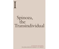 KNYGA Etienne Balibar Spinoza, the Transindividual