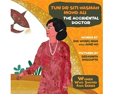 KNYGA Eva Wong Nava Tun Dr Siti Hasmah Mohd Ali: The Accidental Doctor