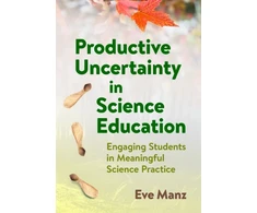 KNYGA Eve Manz Productive Uncertainty in Science Education