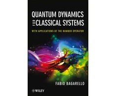 KNYGA Fabio Bagarello Quantum Dynamics for Classical Systems