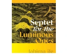 KNYGA Fahima Ife Septet for the Luminous Ones