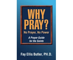 KNYGA Fay Ellis Butler Why Pray? No Prayer, No Power