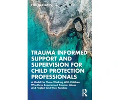 KNYGA Fiona Oates Trauma Informed Support and Supervision for Child Protection Professionals