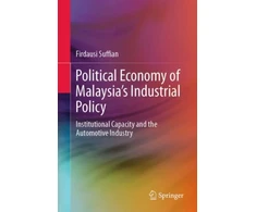 KNYGA Firdausi Suffian Political Economy of Malaysia’s Industrial Policy