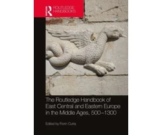 KNYGA Florin Curta Routledge Handbook of East Central and Eastern Europe in the Middle Ages, 500-1300