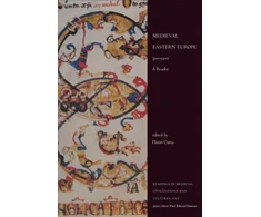 KNYGA Florin Curta XXVMedieval Eastern Europe, 500-1300