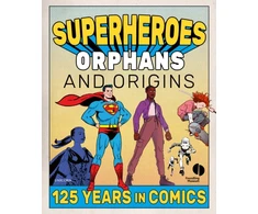 KNYGA Foundling Museum Superheroes, Orphans and Origins