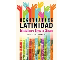 KNYGA Frances R Aparicio Negotiating Latinidad