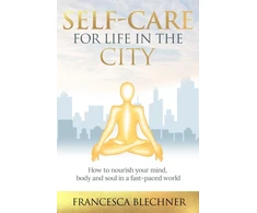 KNYGA Francesca Blechner Self-Care for Life in the City