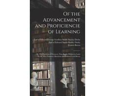 KNYGA Francis Bacon Of the Advancement and Proficiencie of Learning; or, The Partitions of Sciences, Nine Books. Written in Latin by the Most Eminent, Illustrious and Famous Lord Bacon