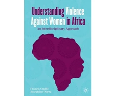 KNYGA Francis Onditi Understanding Violence Against Women in Africa