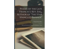 KNYGA Francis Scott 1779-1843 Key Poems of the Late Francis S. Key