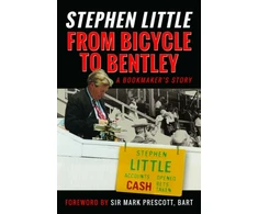 KNYGA From Bicycle to Bentley, A Bookmaker's Story, by Stephen Little