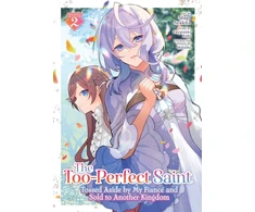 KNYGA Fuyutsuki Koki Too-Perfect Saint: Tossed Aside by My Fiance and Sold to Another Kingdom (Manga) Vol. 2