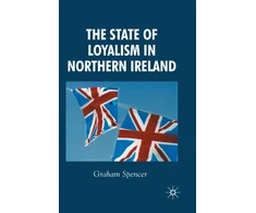 KNYGA G Spencer State of Loyalism in Northern Ireland