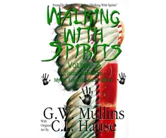 KNYGA G W Mullins Walking With Spirits Volume 5 Native American Myths, Legends, And Folklore