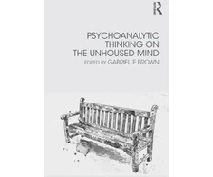KNYGA Gabrielle Brown Psychoanalytic Thinking on the Unhoused Mind