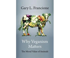 KNYGA Gary Francione Why Veganism Matters