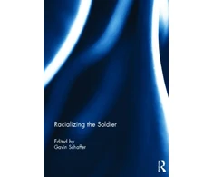 KNYGA Gavin Schaffer Racializing the Soldier