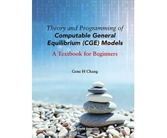 KNYGA Gene H Chang Theory And Programming Of Computable General Equilibrium (Cge) Models: A Textbook For Beginners