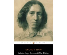 KNYGA George Eliot Selected Essays, Poems and Other Writings