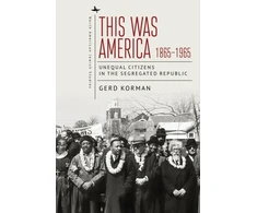 KNYGA Gerd Korman This Was America, 1865-1965