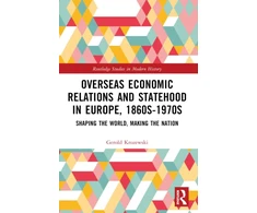 KNYGA Gerold Krozewski Overseas Economic Relations and Statehood in Europe, 1860s–1970s