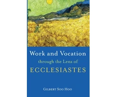 KNYGA Gilbert Soo Hoo Work and Vocation Through the Lens of Ecclesiastes