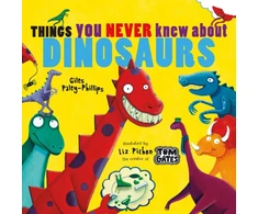 KNYGA Giles Paley Phillips Things You Never Knew About Dinosaurs (NE PB)