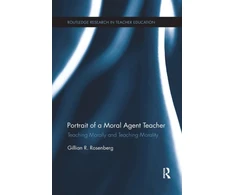 KNYGA Gillian R Rosenberg Portrait of a Moral Agent Teacher
