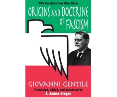 KNYGA Giovanni Gentile Origins and Doctrine of Fascism