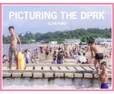 KNYGA Glyn Ford Picturing the DPRK