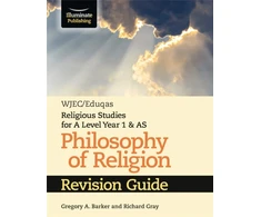 KNYGA Gregory A Barker WJEC/Eduqas Religious Studies for A Level Year 1 &amp; AS - Philosophy of Religion Revision Guide