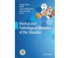 KNYGA Gregory I Bain Normal and Pathological Anatomy of the Shoulder
