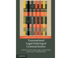 KNYGA Gregory Shaffer Transnational Legal Ordering of Criminal Justice