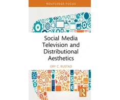 KNYGA Gry C Rustad Social Media Television and Distributional Aesthetics