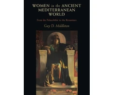 KNYGA Guy D Middleton Women in the Ancient Mediterranean World