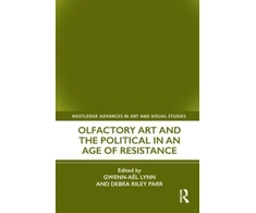 KNYGA Gwenn Ael Lynn Olfactory Art and the Political in an Age of Resistance