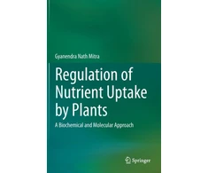 KNYGA Gyanendra Nath Mitra Regulation of Nutrient Uptake by Plants