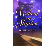 KNYGA H J Reynolds Without a Shadow (Large Print Edition)
