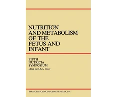 KNYGA H. K. A. Visser Nutrition and Metabolism of the Fetus and Infant