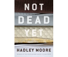 KNYGA Hadley Moore Not Dead Yet and Other Stories
