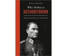 KNYGA Halil Magnus Karaveli Why Turkey is Authoritarian