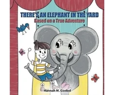 KNYGA Hannah Goebel There's an Elephant in the Yard