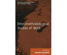 KNYGA Harold Garfinkel Routledge Revivals: Ethnomethodological Studies of Work (1986)