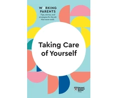 KNYGA Harvard Business Review Taking Care of Yourself (HBR Working Parents Series)